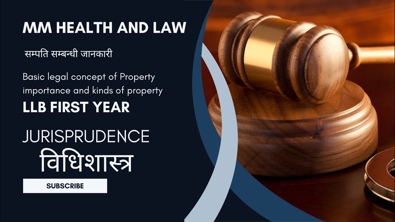 Concept,Importance and kinds of property सम्पति सम्बन्धी सम्पूर्ण जानकारी  LLB  MM Health and Law