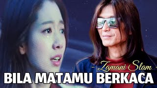 Zamani SLAM-Bila Matamu Berkaca (Lirik)