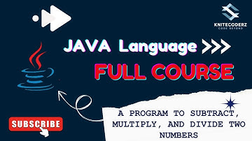 Program to Subtract, Multiply, and Divide Two Numbers in Java | Arithmetic Operations | KniteCoderz
