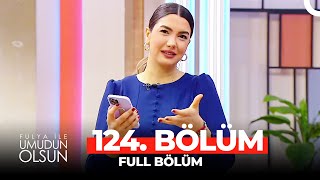 Fulya İle Umudun Olsun 124. Bölüm