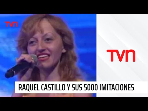 #TVNDeCulto - Raquel Castillo: la mujer de las 5000 imitaciones | Factor X