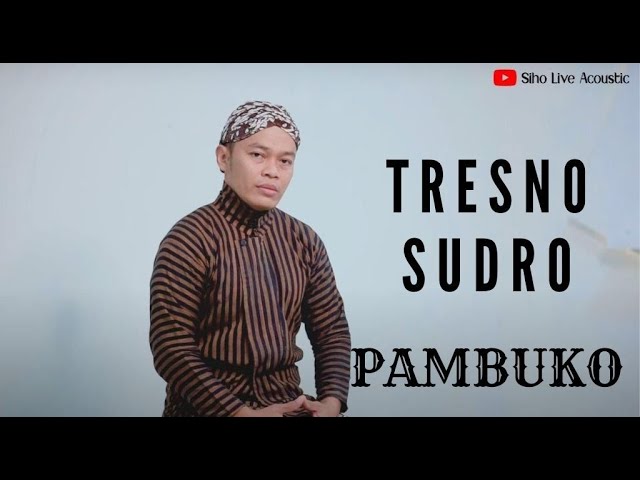 TRESNO SUDRO - PAMBUKO | COVER BY SIHO LIVE ACOUSTIC class=