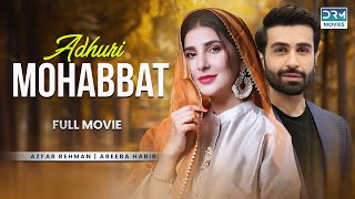 Adhuri Mohabbat | Eid Special Telefilm | Eid Day 1 | Heart Breaking | Azfar Rehman & Areeba Habib