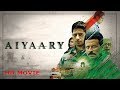 Bollywood latest movie aiyaary screenshotsidharth malhotramanoj bajpayeerakul preet singh