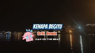 KENAPA BEGITU (DRILL RMX) BY DAR ON THE BEAT 2025