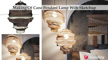 Making Of Cane Pendant Lamp With Sketchup