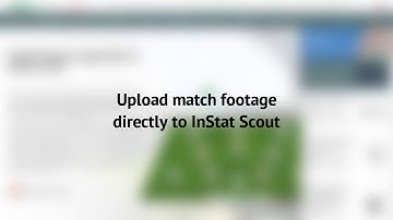 How to: upload match footage to InStat Scout
