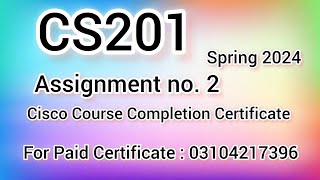 Cs201 Assignment no. 2(Spring 2024) Cisco Certificate ||Paid Contact||