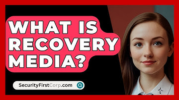 What Is Recovery Media? - SecurityFirstCorp.com
