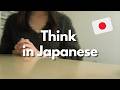 翻訳をやめて日本語で考えるには / How to think in Japanese【日本語ポッドキャスト】