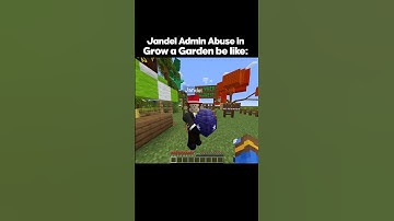 Admin Abuse in Grow a Garden be like: