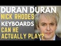 Duran Duran - Nick Rhodes Keyboards, can he actually play?