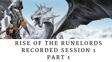 Rise of the Runelords - Recorded Session 1 - Part 1: Joregenfist River Caves - Pathfinder