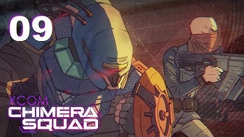 XCOM: Chimera Squad - Ep. 09: Flight of the Phoenix