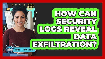 How Can Security Logs Reveal Data Exfiltration?