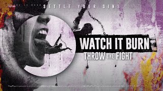 Watch Throw The Fight Watch It Burn video