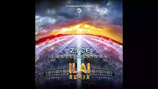 Zyce - Eagle Horizon (Ilai Remix)