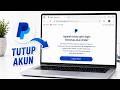 Cara MENUTUP akun PayPal | Cara MENGHAPUS akun PayPal Anda secara permanen