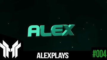 INTRO #004 | Alex Plays // By ArtemFX (go 5 likes?)