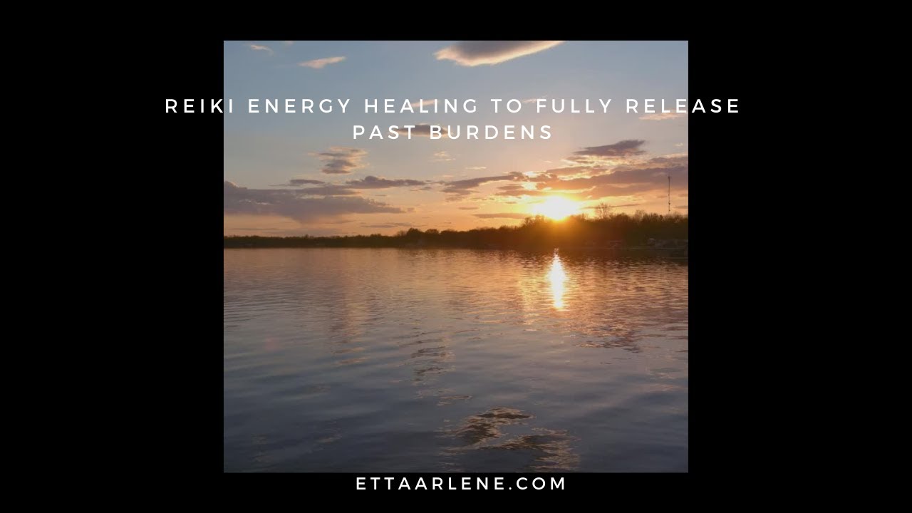 Reiki To Fully Release Past Burdens