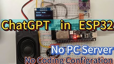 【Tutorial step by step】DIY ESP32 AI Voice Assistant: Easiest  way & fully arduino