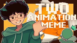 TWO || Animation Meme || Gift for JAM