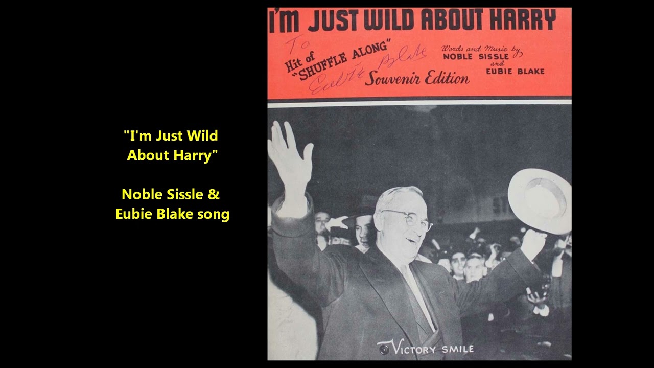 "I'm Just Wild About Harry" song by Noble Sissle & Eubie Blake (Vaughn De Leath on Gennett 4905)