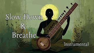 Slow Down & Breathe | Soft Indian Instrumental Music for Deep Relaxation & Calm Mind screenshot 5
