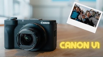The All-New Canon Powershot V1 First Impressions and sample travel footage! Ultimate Travel Camera?!