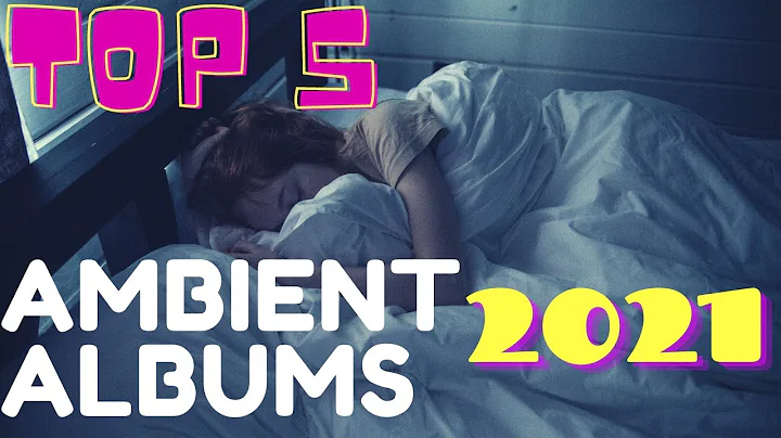 BEST AMBIENT ALBUMS 2021