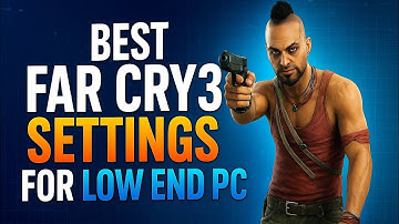 Far Cry 3 Low-End PC Settings – BOOST FPS Like a Beast!