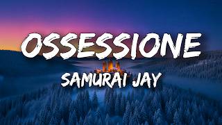 Samurai Jay - Ossessione (testo / Lyrics) [sanremo 2026]