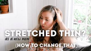 Feeling Spread Thin as a New Mom? Help from Mom of 5