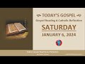 Today&#39;s Gospel Reading &amp; Catholic Reflection • Saturday, January 6, 2024 (w/ Podcast Audio)