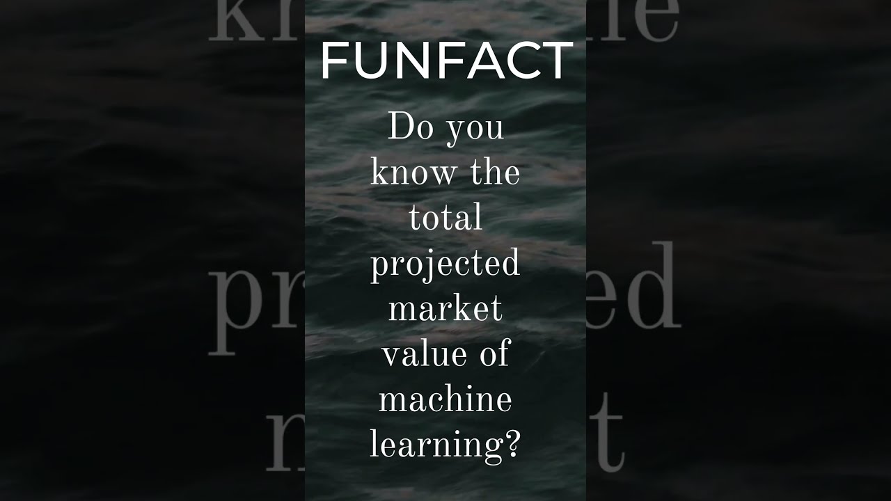 Funfact: Do you know the total projected market value of machine learning? #shorts