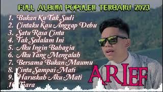 ARIEF FULL ALBUM TERBAIK PALING TERPOPULER 2023 - BUKAN KU TAK SUDI