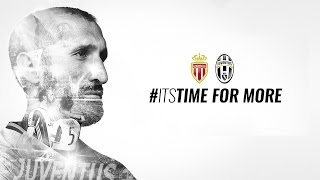 Monaco vs. Juventus, #ItsTime For More.