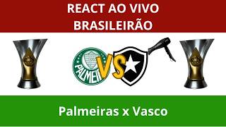 REACT AO VIVO - Palmeiras x Botafogo | Brasileirão - Secando os rivais