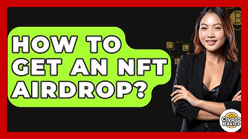 How To Get An NFT Airdrop? - CryptoBasics360.com