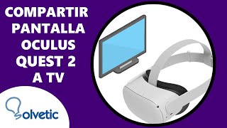 ¿Cómo transmitir de Oculus a TV?