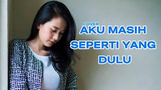AKU MASIH SEPERTI YANG DULU – DIAN PIESESHA | Cover LENY Sound