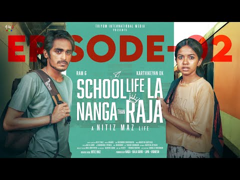 SCHOOL LIFELA NANGATHAN RAJA WEBSERIES| EP 2 |NITIZ MAZ|RAM G| KARTHIKEYAN DK|SANJANA @Triyomtamil - video from Triyom