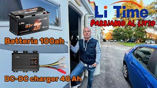 RIVOLUZIONE ENERGETICA Camper: #litime Batteria Litio 100Ah sotto sedile + DC-DC Charger 40 Ah