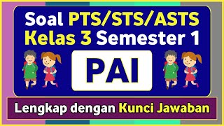 PTS/STS PAI Questions for Grade 3 SD/MI Semester 1 Independent Curriculum and Answer Key PTS/STS PAI Questions for Grade 3 SD/MI Semester 1 Independent Curriculum and Answer Key