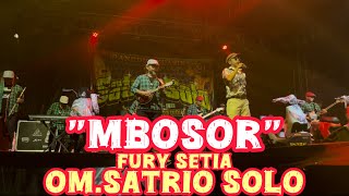 Mbosor Om.satrio ( mbosor ) vokal mas fury setia