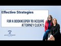 Effective Strategies for a Bookkeeper to Aquire Attorney Clients