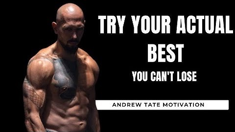 Try Your actual best | Andrew Tate motivational speech.