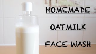 HOMEMADE OATMILK FACE WASH | FOR BRIGHT GLOWING SKIN | 2021