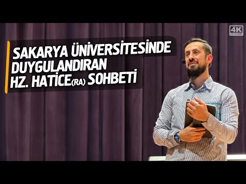 Sakarya Üniversitesinde Duygulandıran Hz. Hatice (ra) Sohbeti - Konferans | Mehmet Yıldız