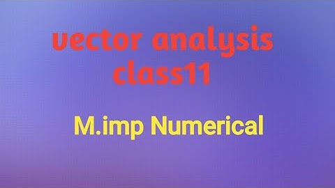 Vector analysis numericals class 11 सदिश विश्लेषण #vector